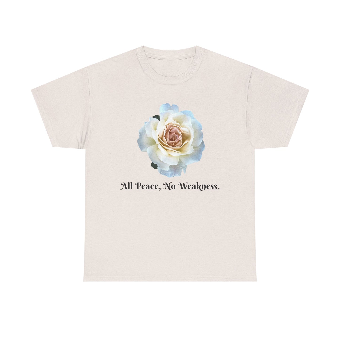 Floral Peace Tee - All Peace, No Weakness, Unisex Cotton Tee, Casual Wear, Gift for Her, Eco-Friendly Apparel, Comfortable Everyday Shirt
