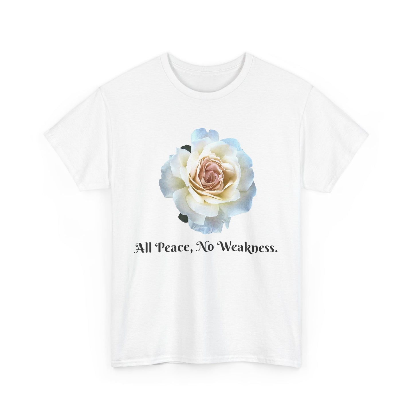 Floral Peace Tee - All Peace, No Weakness, Unisex Cotton Tee, Casual Wear, Gift for Her, Eco-Friendly Apparel, Comfortable Everyday Shirt