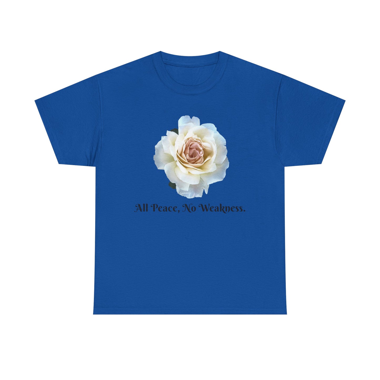 Floral Peace Tee - All Peace, No Weakness, Unisex Cotton Tee, Casual Wear, Gift for Her, Eco-Friendly Apparel, Comfortable Everyday Shirt
