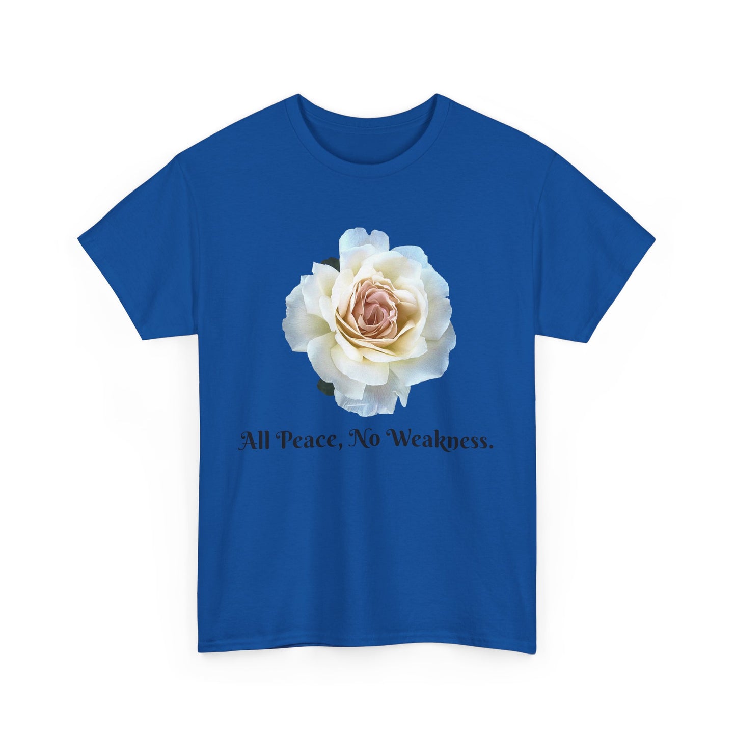 Floral Peace Tee - All Peace, No Weakness, Unisex Cotton Tee, Casual Wear, Gift for Her, Eco-Friendly Apparel, Comfortable Everyday Shirt