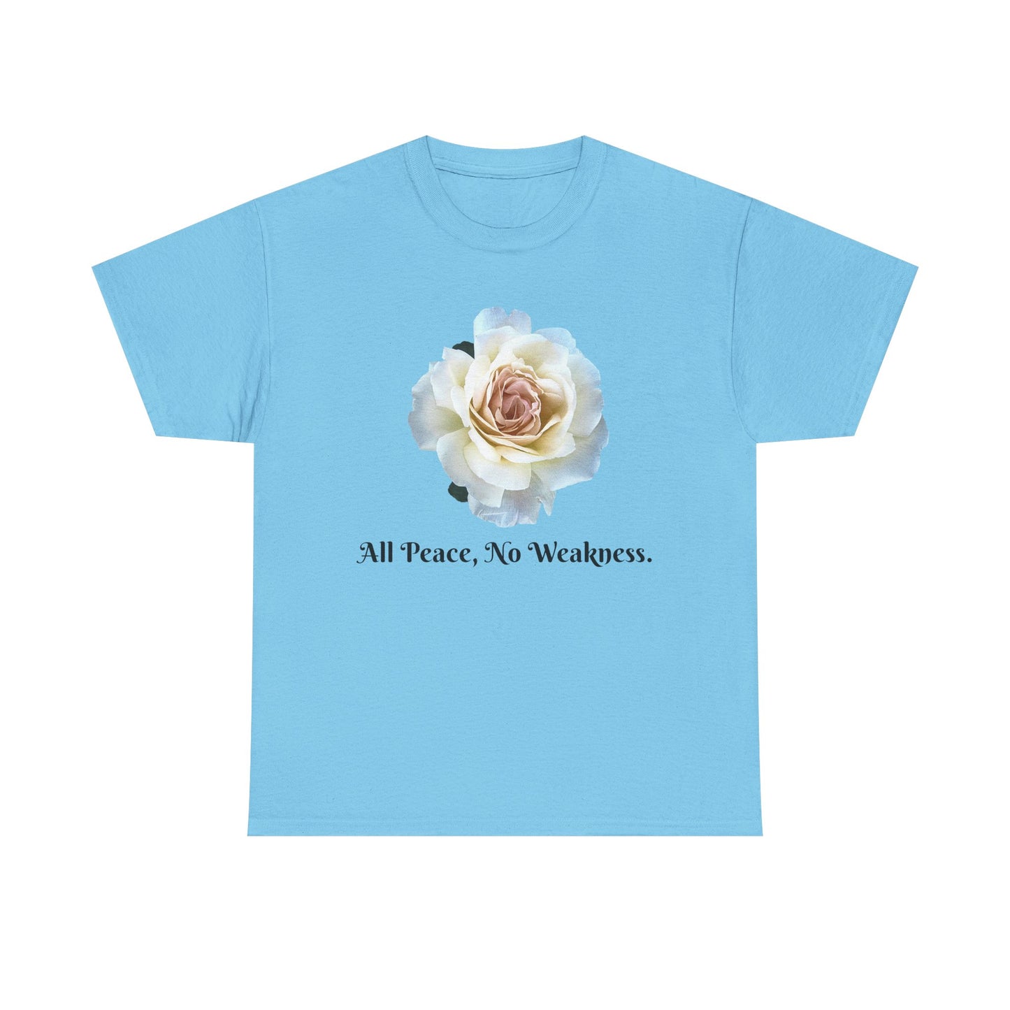 Floral Peace Tee - All Peace, No Weakness, Unisex Cotton Tee, Casual Wear, Gift for Her, Eco-Friendly Apparel, Comfortable Everyday Shirt