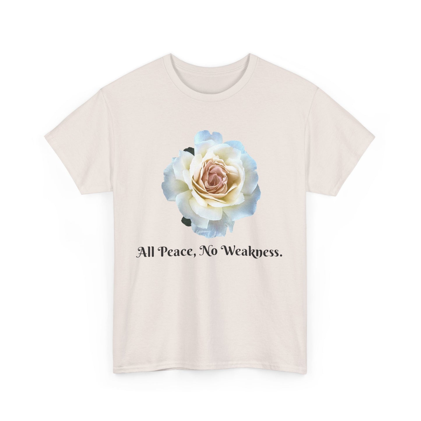 Floral Peace Tee - All Peace, No Weakness, Unisex Cotton Tee, Casual Wear, Gift for Her, Eco-Friendly Apparel, Comfortable Everyday Shirt